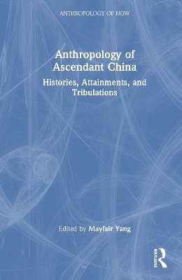 Anthropology of Ascendant China - 