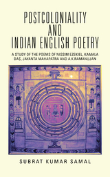 Postcoloniality and Indian English Poetry - Subrat Kumar Samal