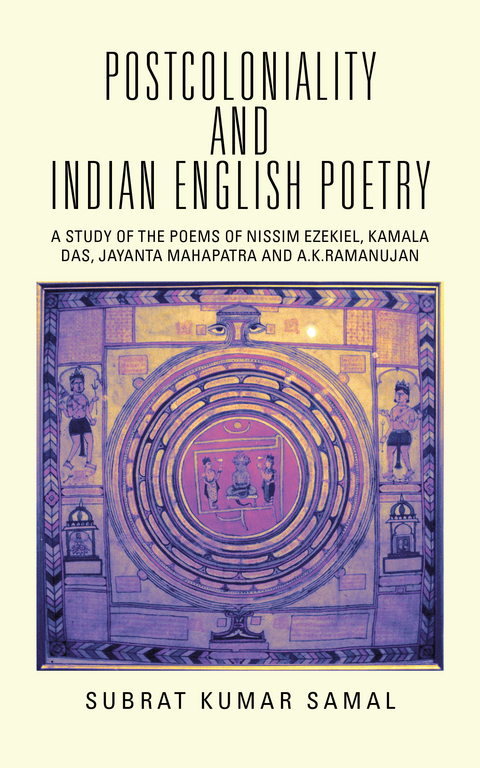 Postcoloniality and Indian English Poetry - Subrat Kumar Samal