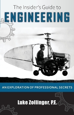 The Insider's Guide to Engineering - Luke Zollinger