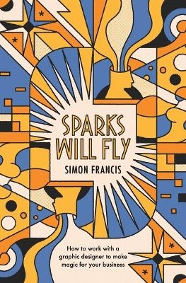 Sparks Will Fly - Simon Francis