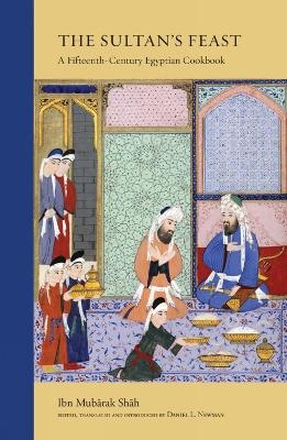 The Sultan's Feast - Ibn Mubarak Shah