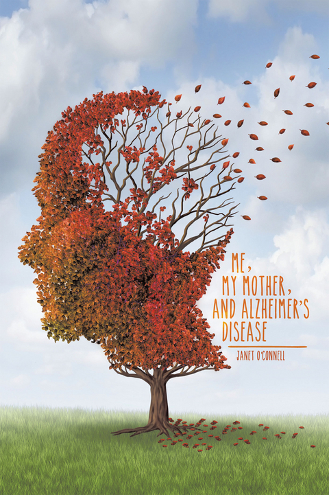 Me, My Mother, and Alzheimer’S Disease - Janet O’Connell