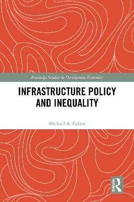 Infrastructure Policy and Inequality - Michael A. Cohen