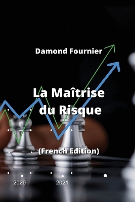La Ma�trise du Risque - Damond Fournier