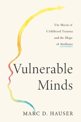 Vulnerable Minds - Marc D. Hauser