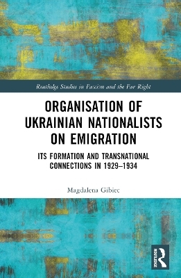Organisation of Ukrainian Nationalists on Emigration - Magdalena Gibiec