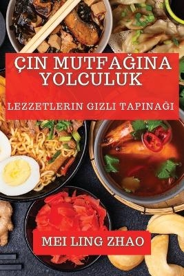 Çin Mutfağına Yolculuk - Mei Ling Zhao