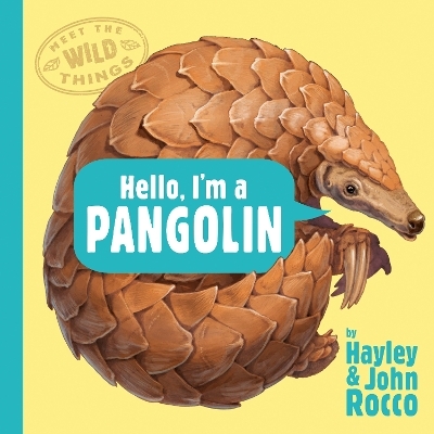 Hello, I'm a Pangolin (Meet the Wild Things, Book 2) - Hayley Rocco