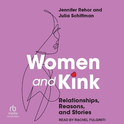 Women and Kink - Julia Schiffman, Jennifer Rehor