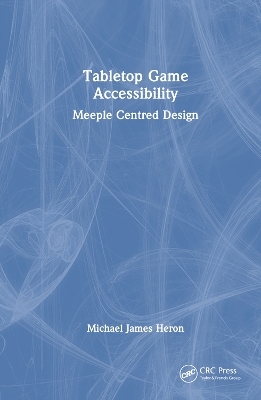 Tabletop Game Accessibility - Michael James Heron