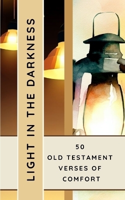 Light In The Darkness 50 Old Testament Verses Of Comfort - Yefet Yoktan