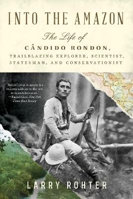 Into the Amazon - Larry Rohter