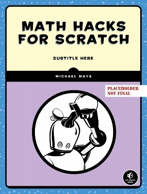 Math Hacks for Scratch - Michael Mays