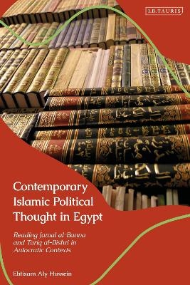 Contemporary Islamic Political Thought in Egypt - Ebtisam Aly Hussein