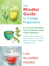 Mindful Guide to College Preparation: -  Lisa Palombo Moore