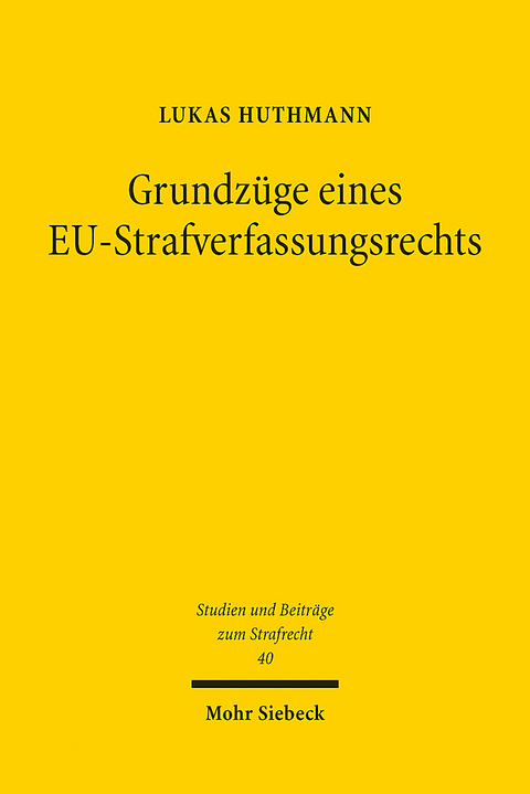 Grundzüge eines EU-Strafverfassungsrechts - Lukas Huthmann