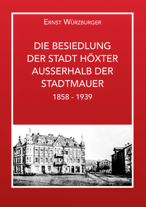 Die Besiedlung der Stadt Höxter außerhalb der Stadtmauer - Ernst Würzburger