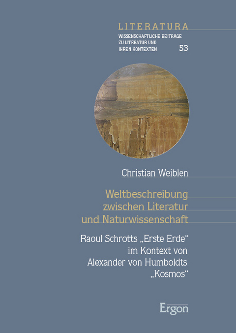 Weltbeschreibung zwischen Literatur und Naturwissenschaft - Christian Weiblen