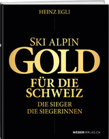 Ski alpin. Gold für die Schweiz. Die Sieger. Die Siegerinnen. - Egli, Heinz