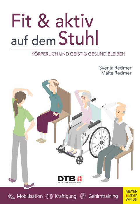 Fit und aktiv auf dem Stuhl - Svenja Redmer, Malte Redmer