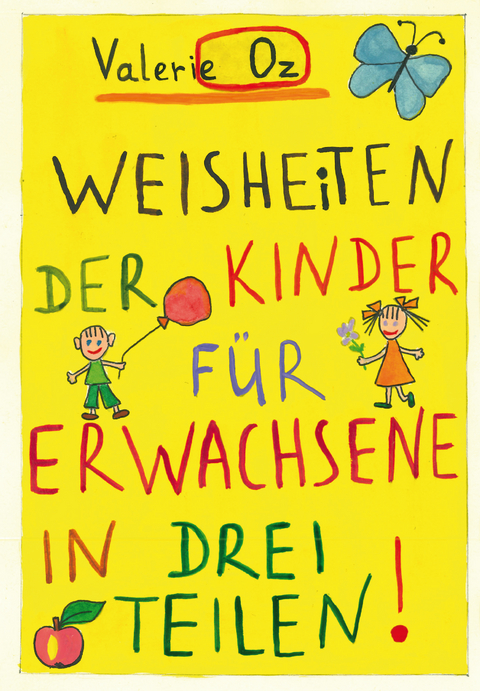 die Weisheiten der Kinder für Erwachsene - Valerie Oz