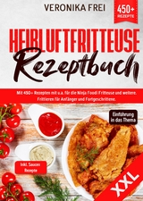 XXL Heißluftfritteuse Rezeptbuch - Veronika Frei