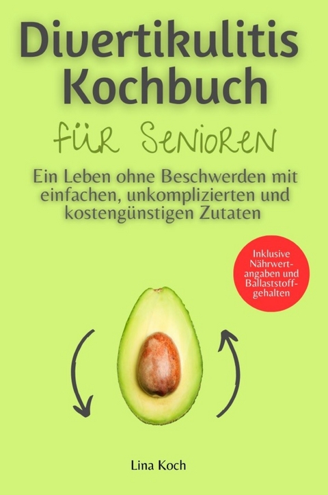 Divertikulitis Kochbuch für Senioren - Lina Koch