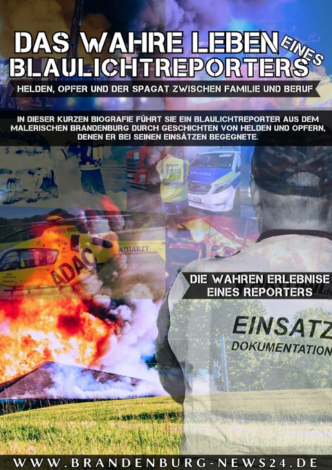 Das wahre Leben eines Blaulichtreporters