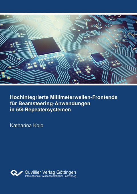 Hochintegrierte Millimeterwellen-Frontends für Beamsteering-Anwendungen in 5G-Repeatersystemen - Katharina Kolb