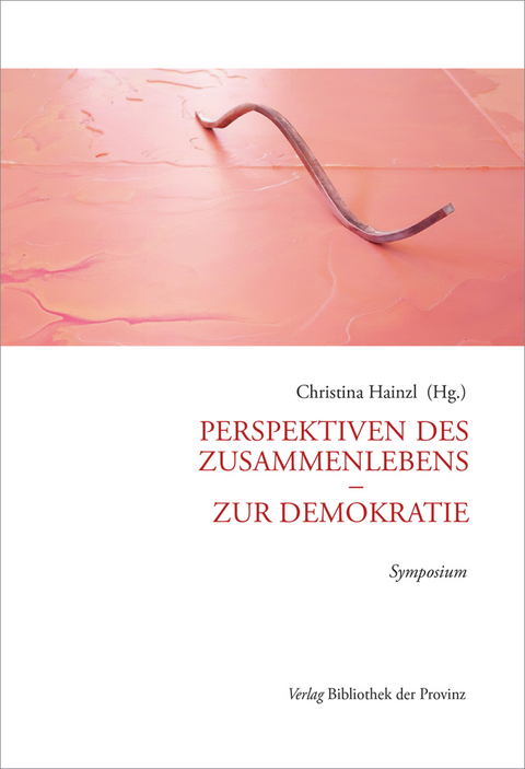 Perspektiven des Zusammenlebens – Zur Demokratie - 