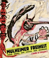 Mülheimer Freiheit [made in Cologne] Adamski – Bömmels – Dahn – Dokoupil – Kever – Naschberger (Deutsch) - 