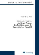 Emmanuel Macrons Aufstiegs-Parcours ins Präsidentenamt der Französischen Republik - Patrick U. Petit