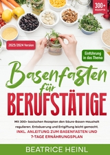 Basenfasten für Berufstätige - Beatrice Heinl