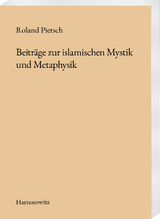 Beiträge zur islamischen Mystik und Metaphysik - Roland Pietsch