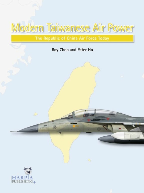 Modern Taiwanese Air Power - Roy Choo, Peter Ho