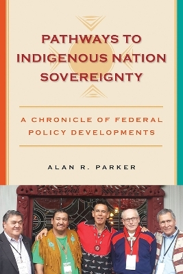 Pathways to Indigenous Nation Sovereignty - Alan R Parker
