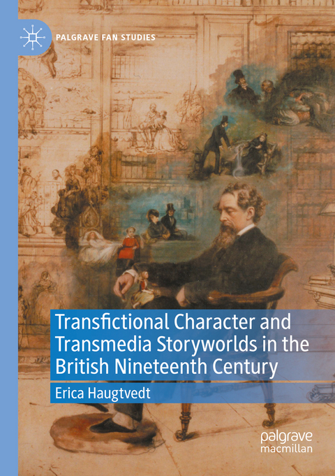 Transfictional Character and Transmedia Storyworlds in the British Nineteenth Century - Erica Haugtvedt