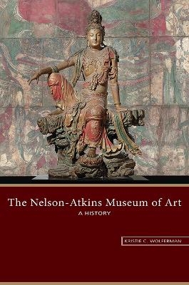 The Nelson-Atkins Museum of Art - Kristie C. Wolferman