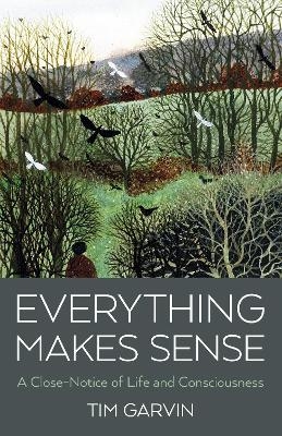 Everything Makes Sense - Tim Garvin