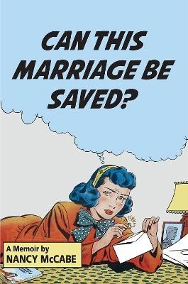 Can This Marriage Be Saved? - Nancy McCabe