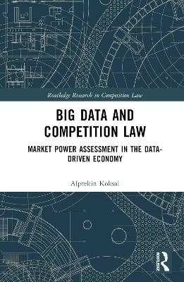 Big Data and Competition Law - Alptekin Koksal