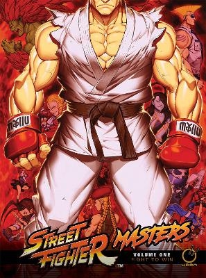 Street Fighter Masters Volume 1: Fight to Win - Ken Siu-Chong, Matt Moylan, Ryan Kinnaird, Tim Seeley