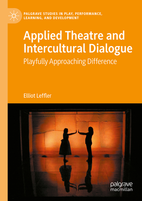 Applied Theatre and Intercultural Dialogue - Elliot Leffler