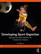 Developing Sport Expertise - Farrow, Damian; Baker, Joseph; MacMahon, Clare