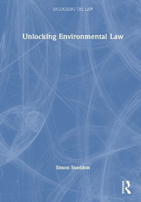 Unlocking Environmental Law - Simon Sneddon