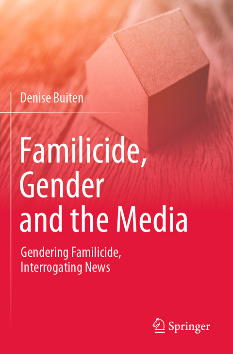 Familicide, Gender and the Media - Denise Buiten