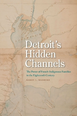 Detroit's Hidden Channels - Karen L. Marrero