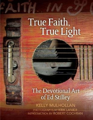 True Faith, True Light - K elly Mulhollan