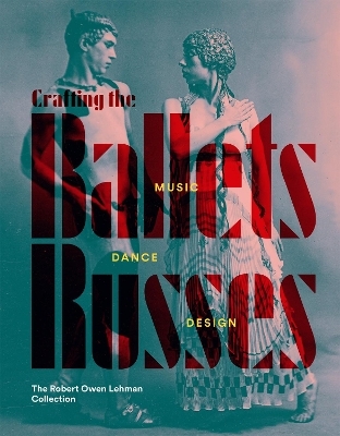 Crafting the Ballets Russes - Robinson McClellan